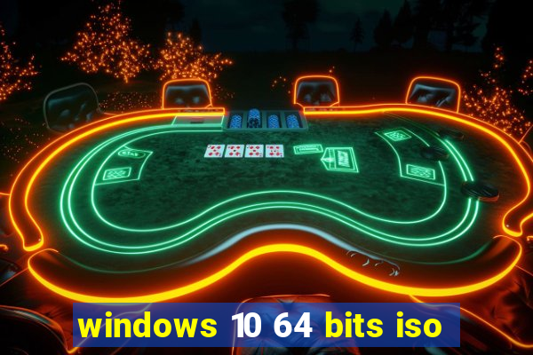 windows 10 64 bits iso